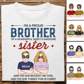 Brother & Sister - I'm A Pround Brother Of A Wonderful Sweet & Awesome Sister - Personalized Unisex T-Shirt (HN)